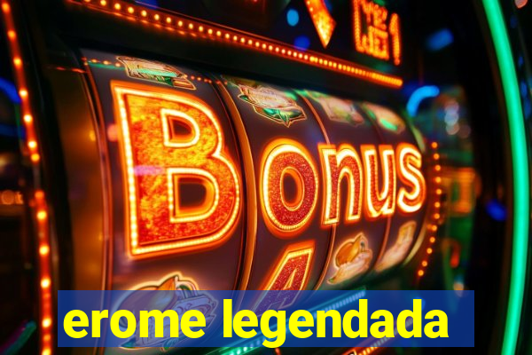 erome legendada